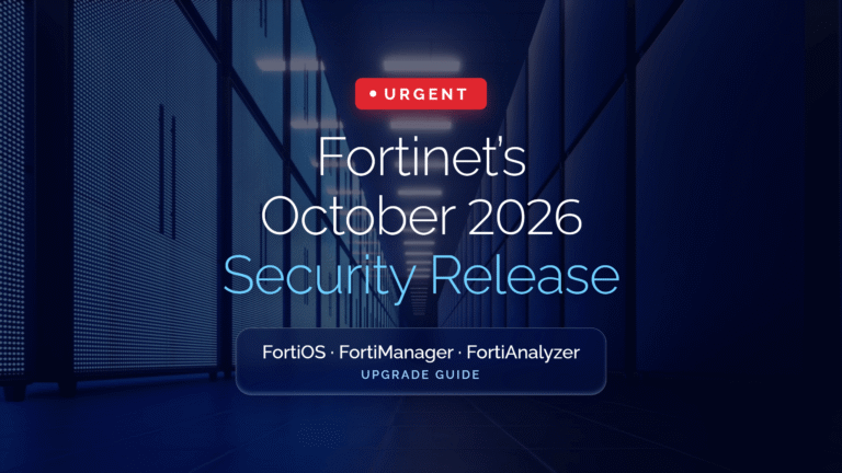 Fortinet’s October 2026 Security Release: What to Upgrade and When